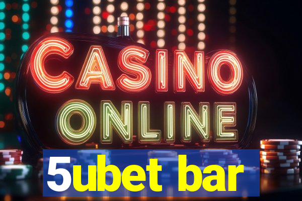 5ubet bar