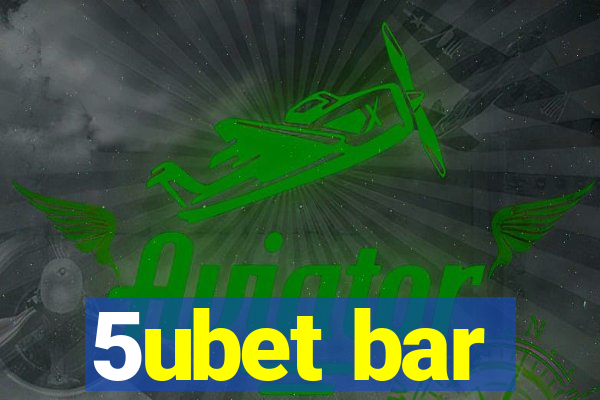 5ubet bar