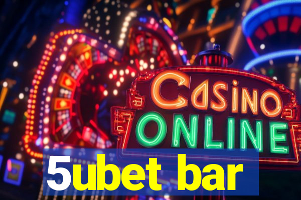 5ubet bar