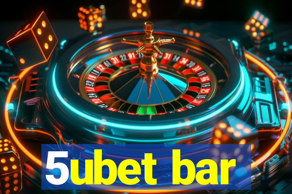 5ubet bar