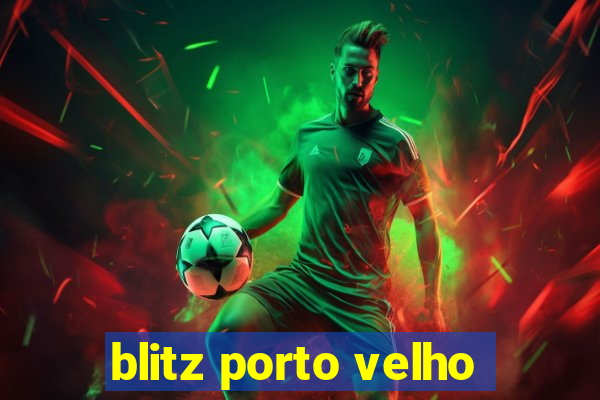 blitz porto velho