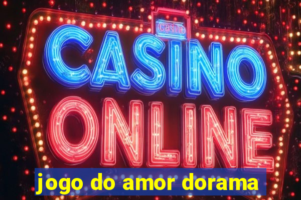 jogo do amor dorama