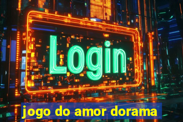 jogo do amor dorama