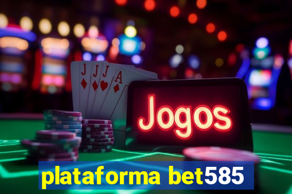 plataforma bet585