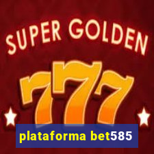 plataforma bet585