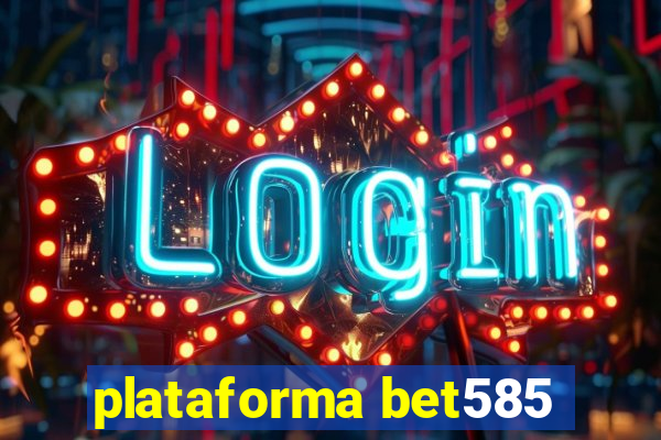 plataforma bet585