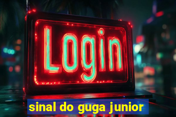 sinal do guga junior