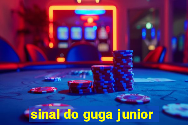 sinal do guga junior