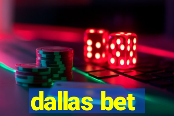 dallas bet