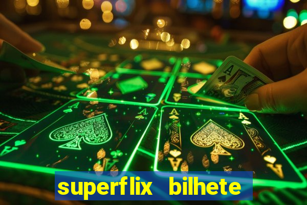 superflix bilhete de loteria