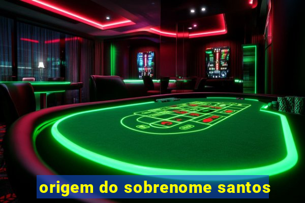 origem do sobrenome santos