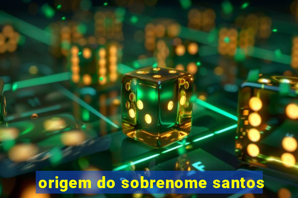 origem do sobrenome santos