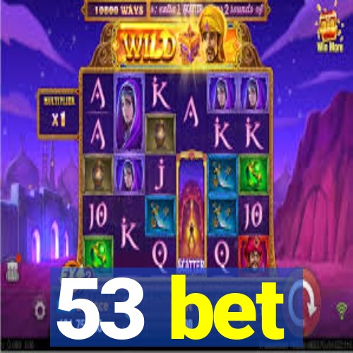 53 bet