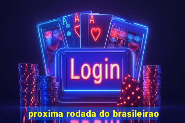 proxima rodada do brasileirao