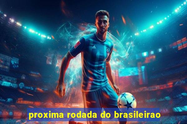 proxima rodada do brasileirao