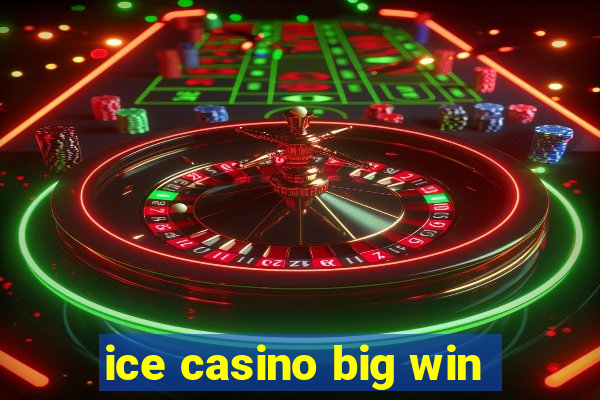 ice casino big win