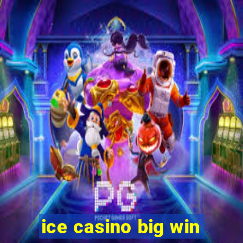 ice casino big win