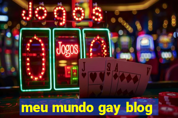 meu mundo gay blog