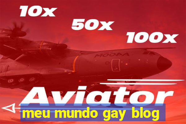 meu mundo gay blog