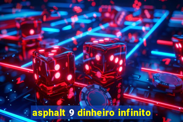 asphalt 9 dinheiro infinito