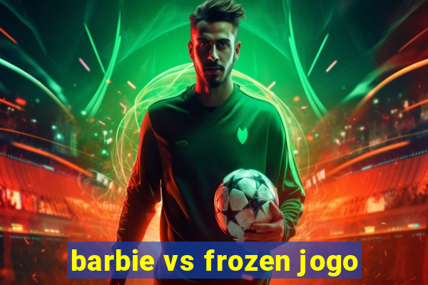 barbie vs frozen jogo