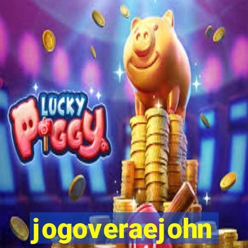 jogoveraejohn