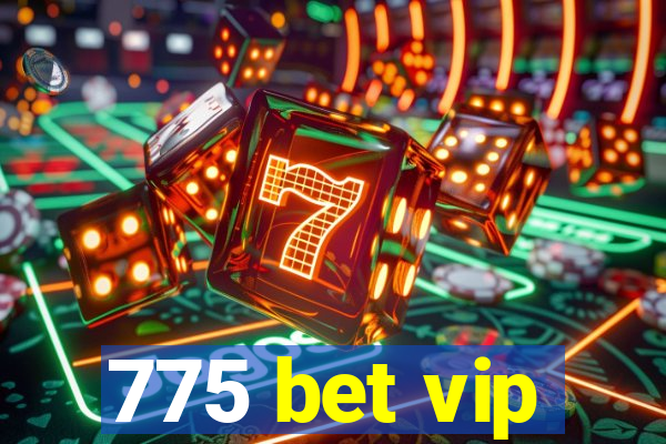 775 bet vip