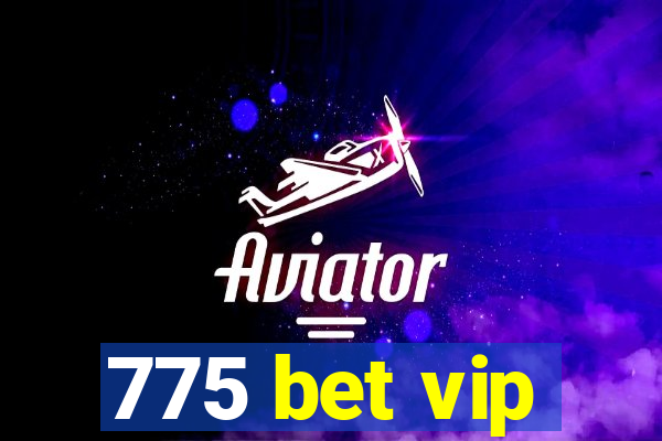 775 bet vip