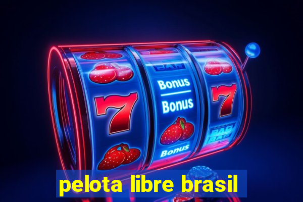 pelota libre brasil