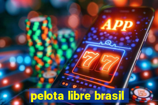 pelota libre brasil