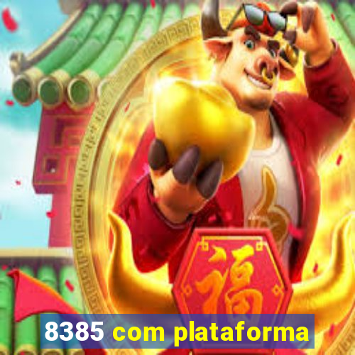 8385 com plataforma