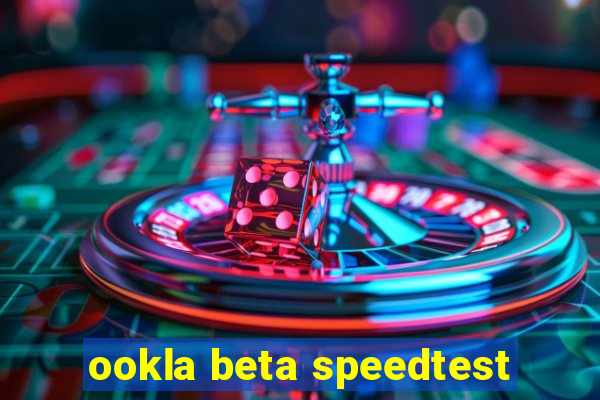 ookla beta speedtest