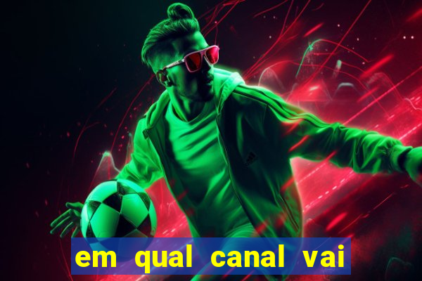 em qual canal vai passar o jogo do inter hoje