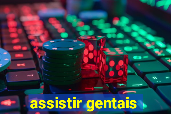 assistir gentais