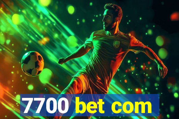 7700 bet com