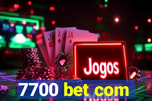 7700 bet com