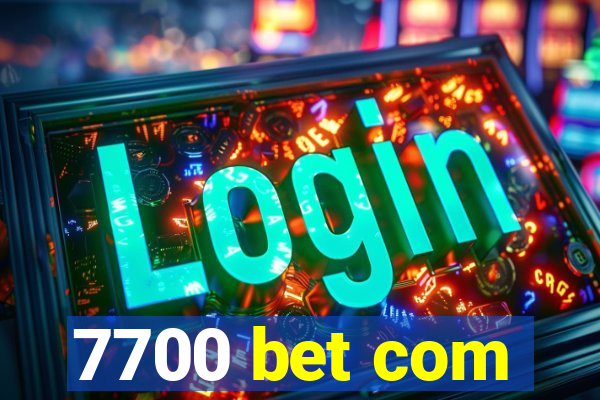 7700 bet com