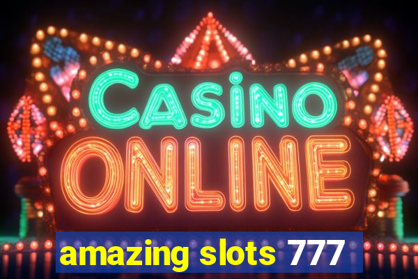 amazing slots 777