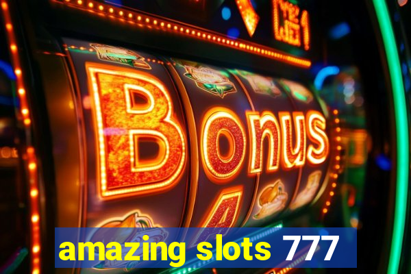 amazing slots 777