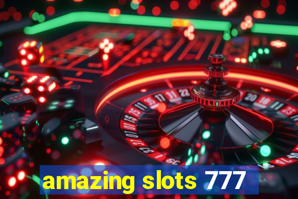 amazing slots 777