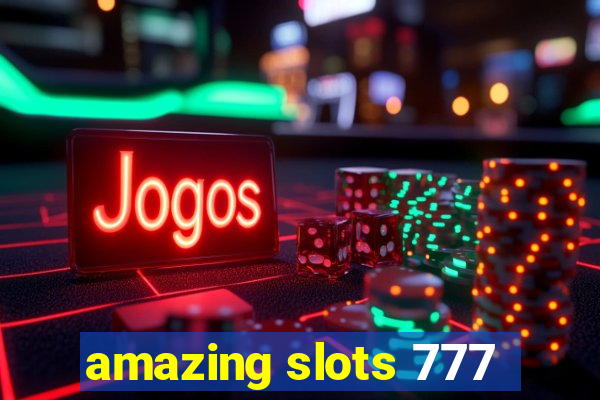 amazing slots 777