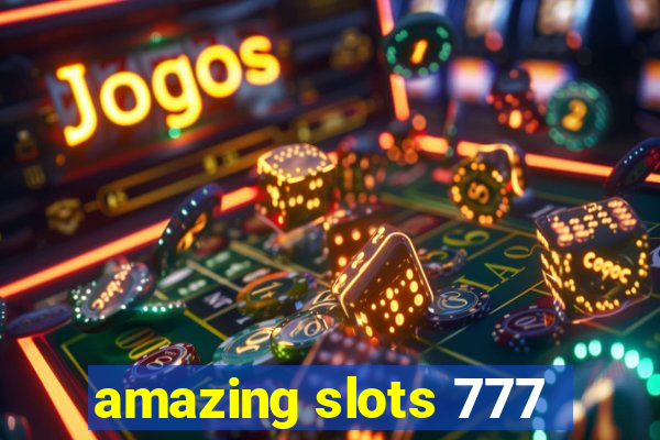 amazing slots 777