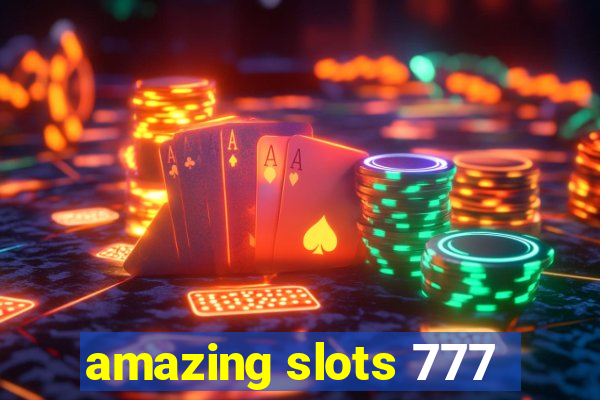 amazing slots 777