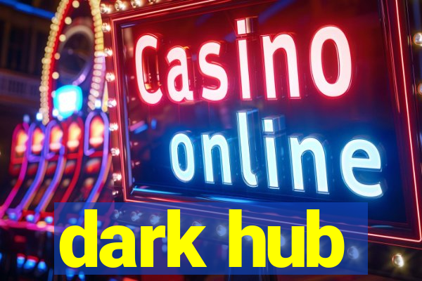 dark hub