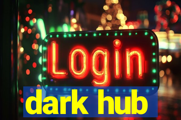 dark hub