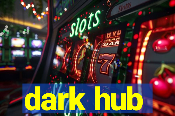 dark hub