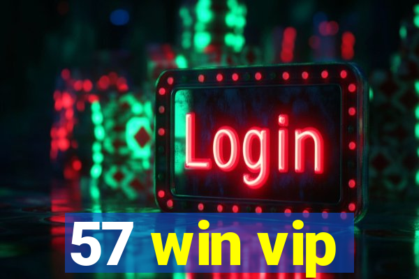 57 win vip