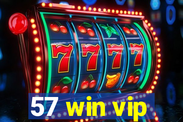 57 win vip