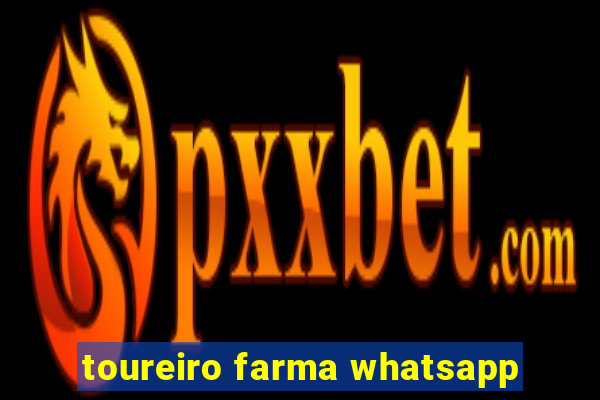 toureiro farma whatsapp