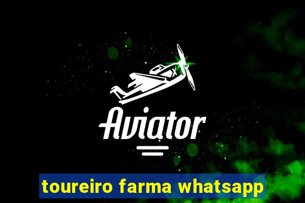 toureiro farma whatsapp